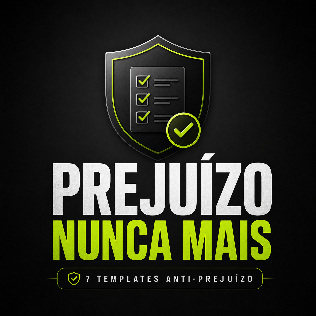 Prejuízo Nunca Mais - 7 templates anti-prejuízo